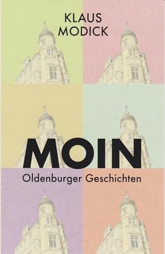 Moin: Oldenburger Geschichten von Isensee Florian GmbH